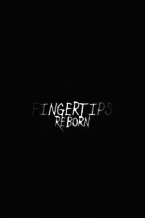 Fingertips: Reborn