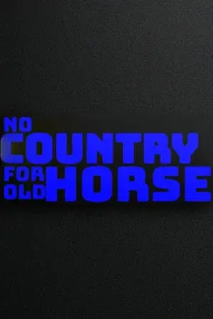 No Country for Old Horse