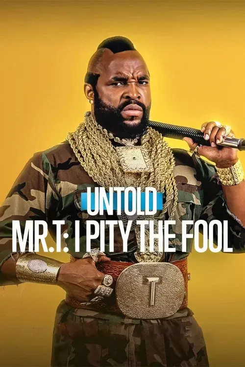 Poster for Untold Mr. T: I Pity the Fool