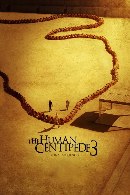 Poster for The Human Centipede 3 (Final Sequence)